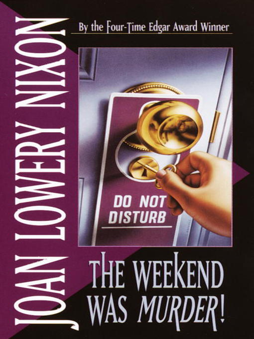 Title details for The Weekend Was Murder by Joan Lowery Nixon - Available